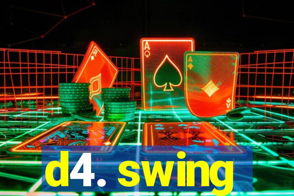 d4. swing